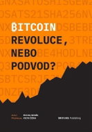 Bitcoin - Revoluce, nebo podvod? - Kniha