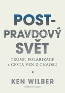 Post-pravdový svět - Trump, polarizace a cesta ven z chaosu - Kniha