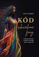 Kód sebevědomé ženy - Praktický průvodce k aktivaci tvé vnější krásy a vnitřní síly - Kniha