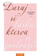 Daruj si lásku, kterou si zasloužíš - Kniha