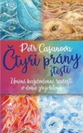 Čtyři prány štěstí - Umění každodenní radosti v době zrychlené - Kniha
