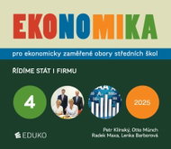 Ekonomika 4 pro ekonomicky zaměřené obory SŠ - Řídíme stát i firmu - Kniha
