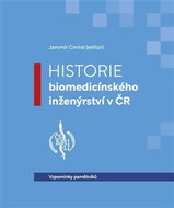 Historie biomedicínského inženýrství v ČR - Vzpomínky pamětníků - Kniha