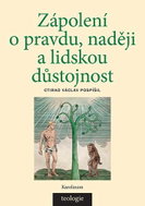 Zápolení o pravdu, naději a lidskou důstojnost - Česká katolická teologie 1850-1950 a výzvy přírodní - Kniha