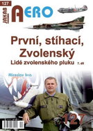 AERO 127 První, stíhací, Zvolenský - Lidé zvolenského pluku, 7.díl - Kniha