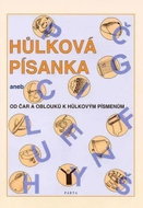 Hůlková písanka, aneb od čar a oblouků k hůlkovým písmenkům - Kniha