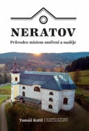 Neratov - Průvodce místem smíření a naděje - Kniha