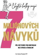 Chytré holky mají 7 miliónových návyků - Měj své peníze pod kontrolou bez stresu a škudlení - Kniha