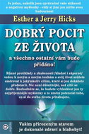 Dobrý pocit ze života a všechno ostatní vám bude přidáno! - Kniha