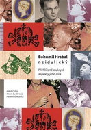 Bohumil Hrabal neidylický - Přehlížené a ukryté aspekty jeho díla - Kniha