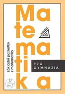 Matematika pro gymnázia - Základní poznatky z matematiky - Kniha