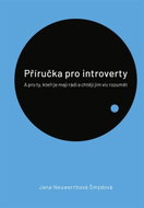 Příručka pro introverty - A pro ty, kteří je mají rádi a chtějí jim víc rozumět - Kniha
