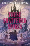 These Shattered Spires - Kniha