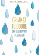 Oplakat to dobře - Jak se vyrovnat se ztrátou - Kniha