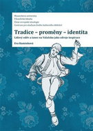 Tradice - proměny - identita: Lidový oděv a tanec na Valašsku jako zdroje inspirace - Kniha
