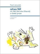 ReCanc 969 čili 240 264 slov (hlavně) o české próze - Kniha