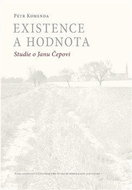 Existence a hodnota - Studie o Janu Čepovi - Kniha