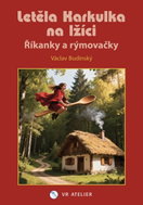 Letěla Karkulka na lžíci - Říkánky a rýmovačky - Kniha