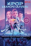 KPop Demon Hunters: The Official Deluxe Junior Novelization - Kniha