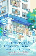 Our Friends at the Convenience Store by the Sea - Kniha