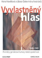 Vyvlastněný hlas - Proměny genderové kultury české společnosti 1948-1989 - Kniha