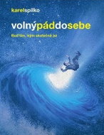 Volný pád do sebe - Buď tím, kým skutečně jsi - Kniha