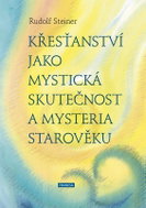 Křesťanství jako mystická skutečnost a mysteria starověku - Kniha
