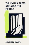Fallen Trees Are Also the Forest - Kniha