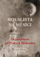 Houslista na Měsíci - Za pověstmi od Písku k Milevsku - Kniha