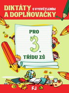 Diktáty a doplňovačky s vysvětlením pro 3. třídu ZŠ - Kniha