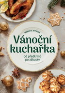 Vánoční kuchařka od předkrmů po zákusky - Kniha
