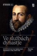 Ve službách dynastie - Dietrichsteinové mezi habsburským Španělskem a Říší, 1548–1700. - Kniha