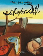 Maluj jako umělec Salvador Dalí - Kniha