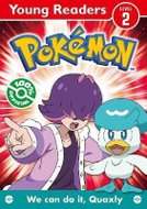 Pokemon Young Readers Level 2: We Can Do it, Quaxly! - Kniha