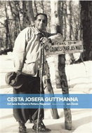Cesta Josefa Guttmanna - Od Jana Buchara k Peteru Mayerovi - Kniha