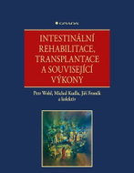 Intestinální rehabilitace, transplantace a související výkony - Kniha