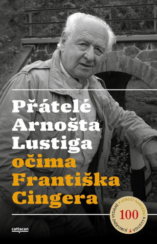 Přátelé Arnošta Lustiga očima Františka Cingera - Kniha - Main image
