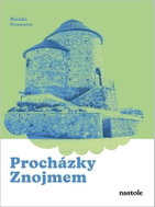 Procházky Znojmem - Krok za krokem ulicemi města, které zraje jako víno - Kniha