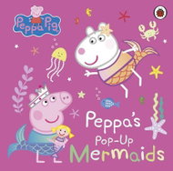 Peppa Pig: Peppa´s Pop-Up Mermaids - Kniha