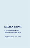 Krátká zpráva o cestě Šimona Aloise Tudecia de Monte Galea - Kniha