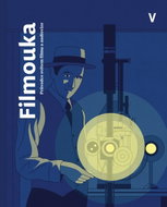 Filmouka: průvodce světem filmu a audiovize - Kniha