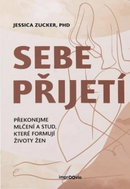 Sebepřijetí - Překonejme mlčení a stud, které formují životy žen - Kniha