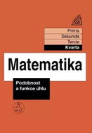 Matematika pro nižší ročníky víceletých gymnázií - Podobnost a funkce úhlu (kvarta) - Kniha