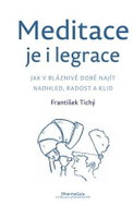 Meditace je i legrace - Jak v bláznivé době najít nadhled, radost a klid - Kniha