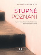 Stupně poznání - 6 překvapivě jednoduchých kroků k vyrovnanému životu - Kniha