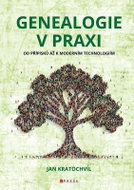 Genealogie v praxi - Od přípisků až k moderním technologiím - Kniha