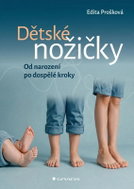 Dětské nožičky - Od narození po dospělé kroky - Kniha