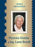 Plzeňská filatelie a Ing. Lumír Brendl - Kniha