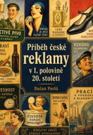 Příběh české reklamy v 1. polovině 20. století - Kniha