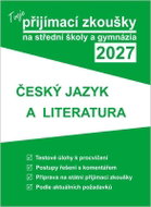 Tvoje přijímací zkoušky 2027 na střední školy a gymnázia: Český jazyk a literatura - Kniha